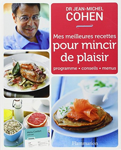 Mes meilleures recettes pour mincir de plaisir : programme, conseils, menus