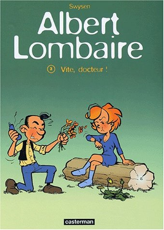 Albert Lombaire. Vol. 3. Vite, docteur !