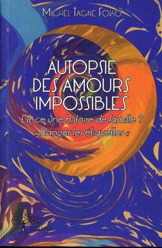 autopsie des amours impossibles