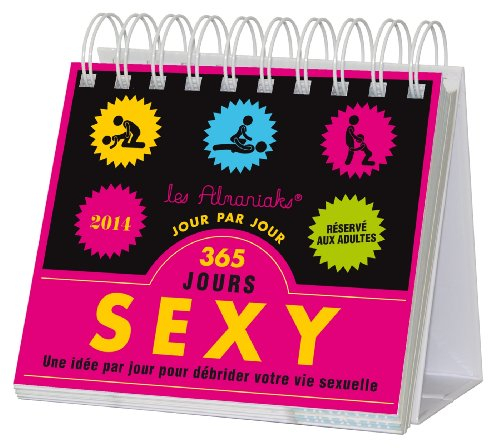 365 jours sexy : une idée par jour pour débrider votre vie sexuelle : 2014