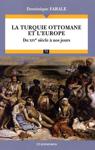 La Turquie ottomane et l'Europe : du XIVe siècle à nos jours