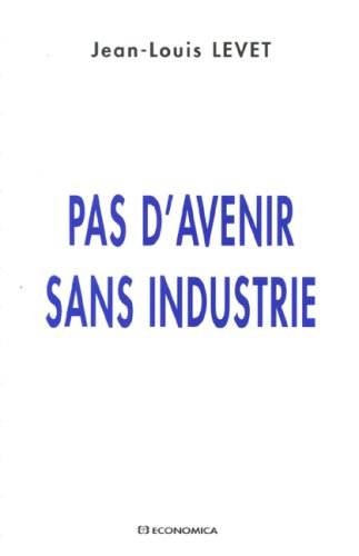 Pas d'avenir sans industrie