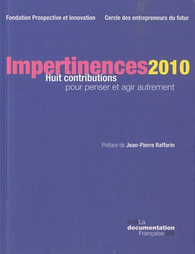 Impertinences 2010 : huit contributions pour penser et agir autrement
