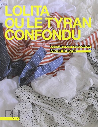 Lolita ou Le tyran confondu : lecture de Vladimir Nabokov