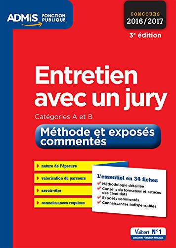 Entretien avec un jury : catégories A et B, méthode et exposés commentés : concours 2016-2017