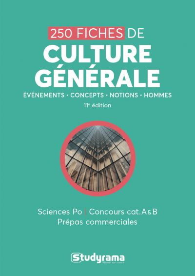 250 fiches de culture générale : Sciences Po, concours cat. A & B, prépas commerciales : événements,