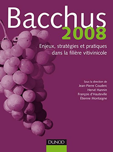 Bacchus 2008 : enjeux, stratégies et pratiques dans la filière vitivinicole