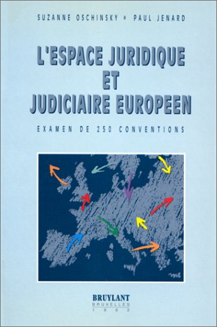 L'Espace juridique et judiciaire européen : examen de 250 conventions
