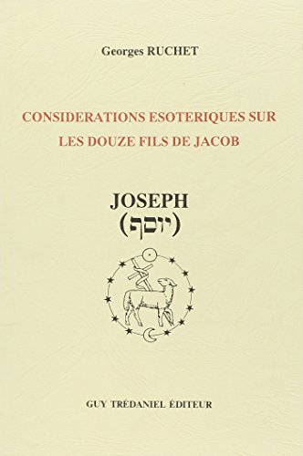 Considérations ésotériques sur les douze fils de Jacob : Joseph
