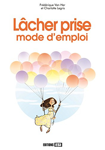 lâcher-prise, mode d'emploi