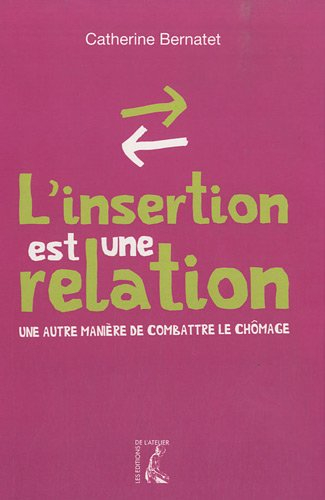 L'insertion est une relation : une autre façon de combattre le chômage