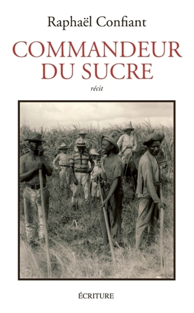 Commandeur du sucre : récit