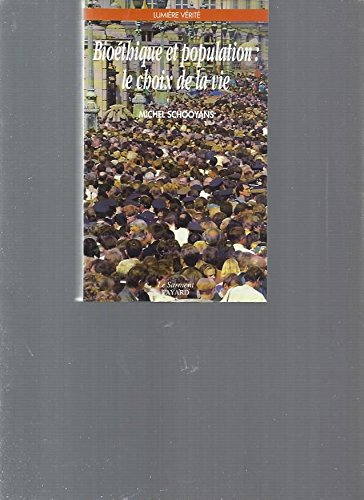 Bioéthique et population : le choix de la vie
