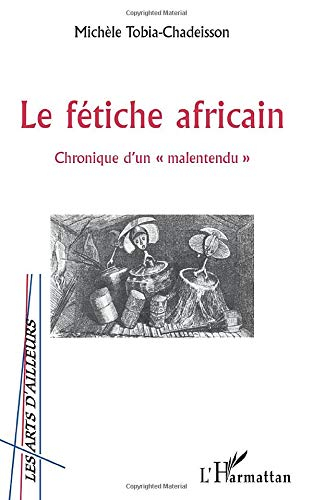 Le fétiche africain : chronique d'un malentendu