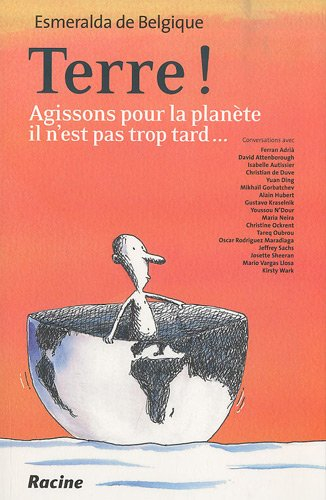 Terre ! : agissons pour la planète il n'est pas trop tard...