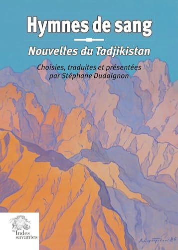 Hymnes de sang : nouvelles du Tadjikistan
