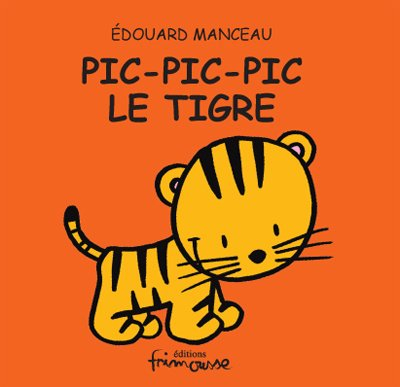Pic-Pic-Pic le tigre