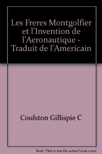 Les Frères Montgolfier et l'invention de l'aéronautique