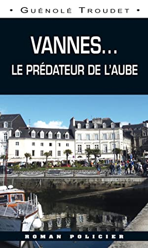 Vannes... : le prédateur de l'aube