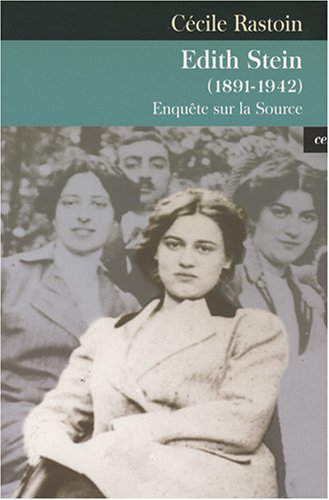 Edith Stein (1891-1942) : enquête sur la source