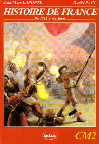 Histoire de France, CM 2 : de 1715 à nos jours