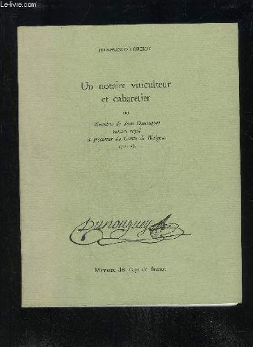 un notaire viticulteur et cabaretier ou memoires de jean dunouguey notaire royal et procureur du com