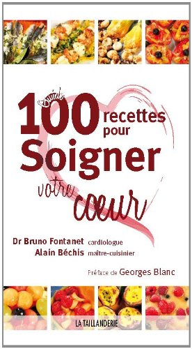 100 recettes pour soigner votre coeur