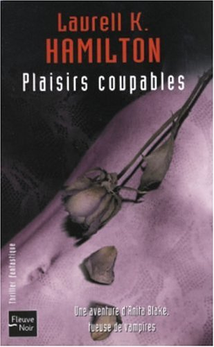 Une aventure d'Anita Blake, tueuse de vampires. Vol. 1. Plaisirs coupables