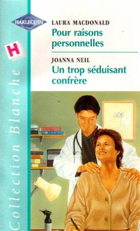 pour raisons personnelles suivi de un trop séduisant confrère : conllection : collection blanche n, 