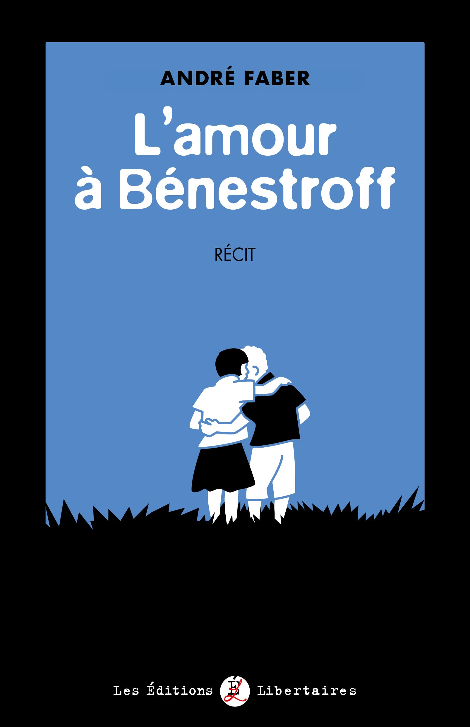 L'amour à Bénestroff : récit