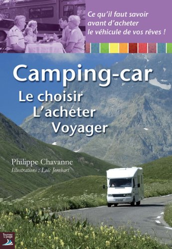 Camping-car : le choisir, l'acheter, voyager