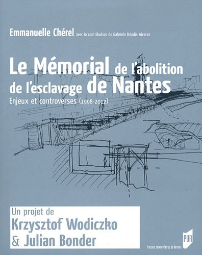 Le mémorial de l'abolition de l'esclavage de Nantes : enjeux et controverses, 1998-2012 : un projet 