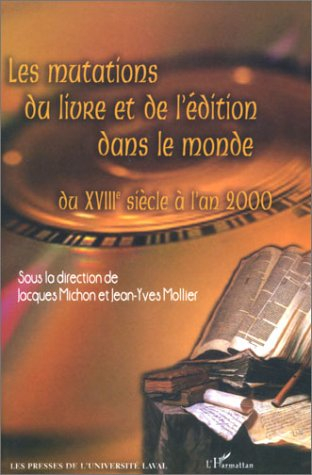 les mutations du livre et de l'édition dans le monde du xviiie siècle à l'an 2000