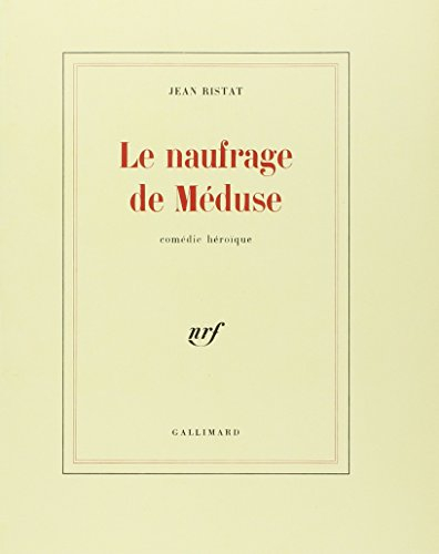 Le Naufrage de Méduse : comédie héroïque