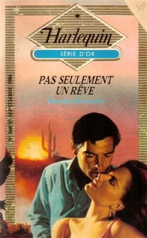 pas seulement un rêve : collection : harlequin série d'or n, 168