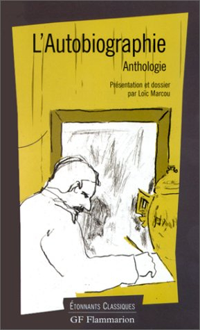 L'autobiographie : anthologie