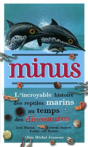 Minus : l'incroyable histoire des reptiles marins au temps des dinosaures