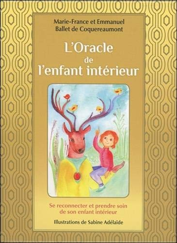 L'oracle de l'enfant intérieur : se reconnecter et prendre soin de son enfant intérieur