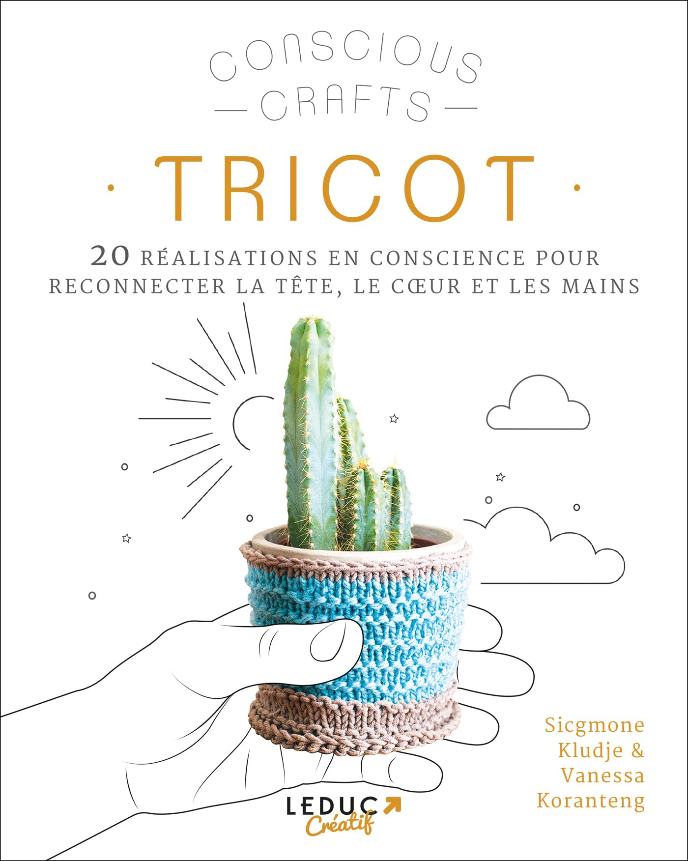 Tricot : 20 réalisations en conscience pour reconnecter la tête, le coeur et les mains