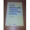 Guide du responsable sanitaire en collectivités d'enfants
