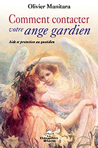 Comment contacter votre ange gardien : aide et protection au quotidien