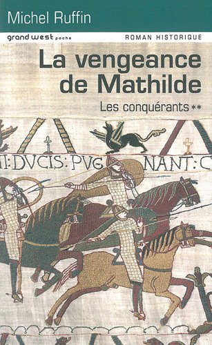 les conquérants, tome 2 : la vengeance de mathilde