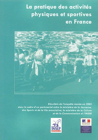 La pratique des activités physiques et sportives en France : enquête 2003