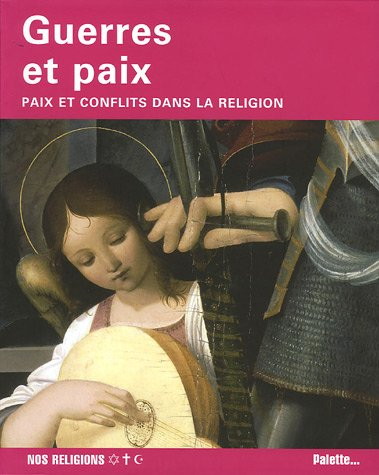 Guerre et paix : paix et conflits dans la religion