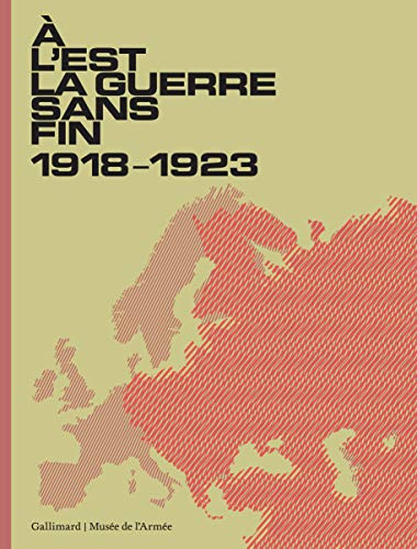 A l'Est, la guerre sans fin, 1918-1923