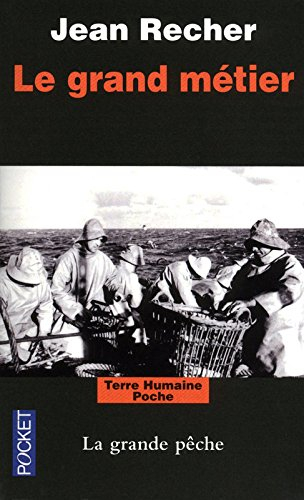 Le grand métier : journal d'un capitaine de pêche de Fécamp