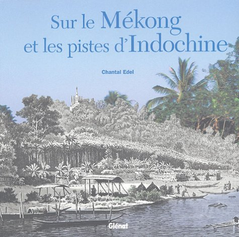 Sur le Mékong et les pistes d'Indochine