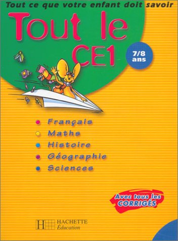 Tout le CE1, 7-8 ans : français, maths, histoire, géographie, sciences