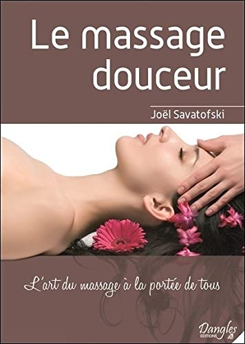 Le massage douceur : l'art du massage à la portée de tous
