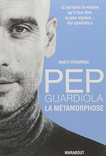 Pep Guardiola : la métamorphose